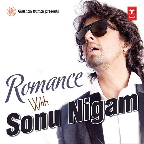 Romance With Sonu Nigam Sonu Nigam MP3 Download